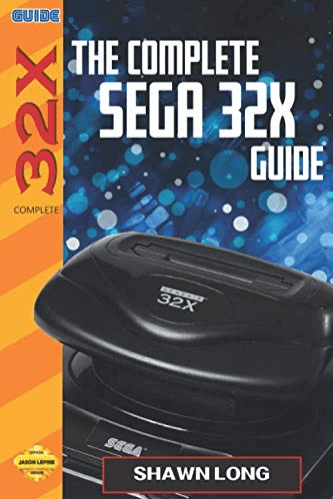 The Complete Sega 32X Guide - SEGA32X - Sega 32X